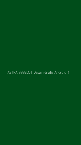 Tampilan Antarmuka Aplikasi Astra 388slot Desain Grafis Android - 1