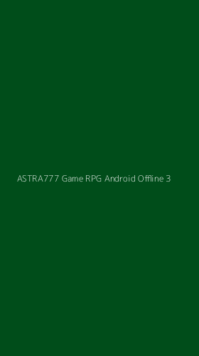 Tampilan Antarmuka Aplikasi Astra777 Game Rpg Android Offline - 3