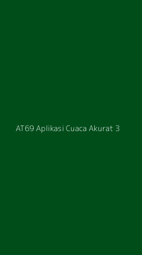 Tampilan Antarmuka Aplikasi At69 Aplikasi Cuaca Akurat - 3