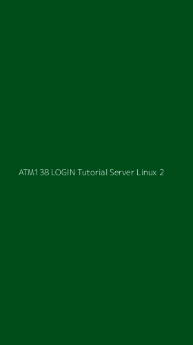 Tampilan Antarmuka Aplikasi Atm138 Login Tutorial Server Linux - 2