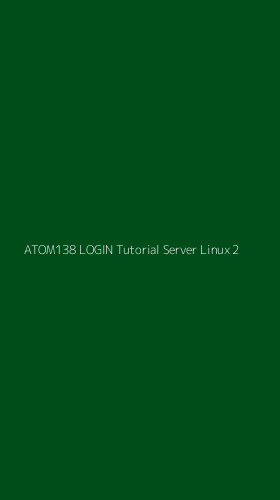 Tampilan Antarmuka Aplikasi Atom138 Login Tutorial Server Linux - 2