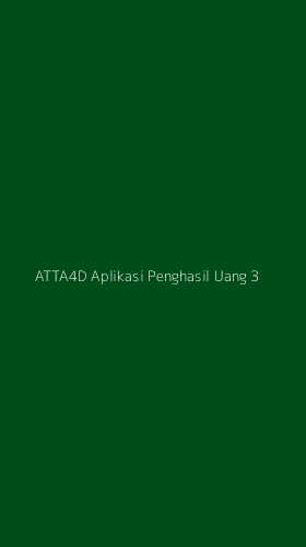 Tampilan Antarmuka Aplikasi Atta4d Aplikasi Penghasil Uang - 3