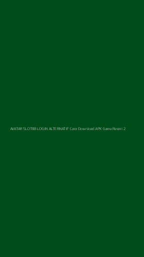 Tampilan Antarmuka Aplikasi Avatar Slot88 Login Alternatif Cara Download Apk Game Resmi - 2
