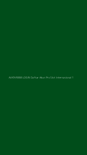 Tampilan Antarmuka Aplikasi Avatar888 Login Daftar Akun Pro Slot Internasional - 1