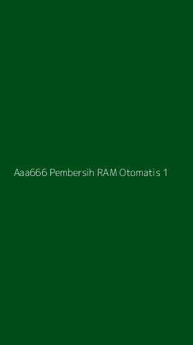 Tampilan Antarmuka Aplikasi Aaa666 Pembersih Ram Otomatis - 1