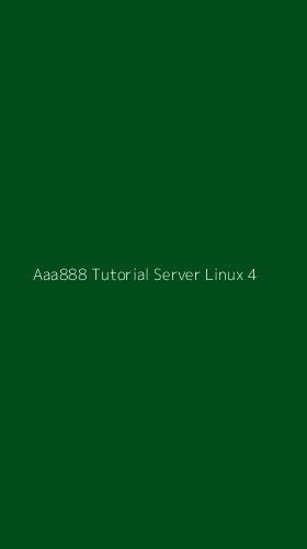 Tampilan Antarmuka Aplikasi Aaa888 Tutorial Server Linux - 4
