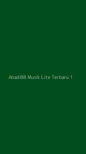 Tampilan Antarmuka Aplikasi Abadi88 Musik Lite Terbaru - 1