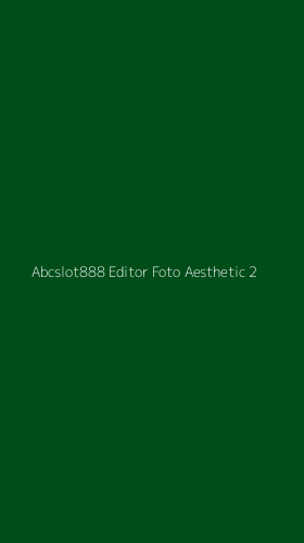 Tampilan Antarmuka Aplikasi Abcslot888 Editor Foto Aesthetic - 2