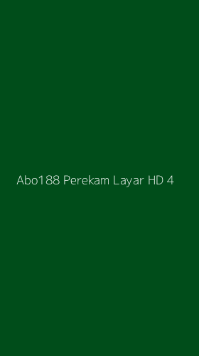 Tampilan Antarmuka Aplikasi Abo188 Perekam Layar Hd - 4