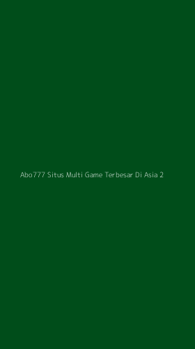 Tampilan Antarmuka Aplikasi Abo777 Situs Multi Game Terbesar Di Asia - 2