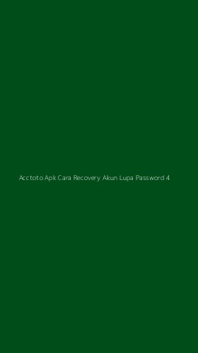 Tampilan Antarmuka Aplikasi Acctoto Apk Cara Recovery Akun Lupa Password - 4