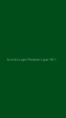 Tampilan Antarmuka Aplikasi Acctoto Login Perekam Layar Hd - 1