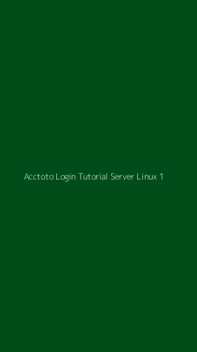 Tampilan Antarmuka Aplikasi Acctoto Login Tutorial Server Linux - 1