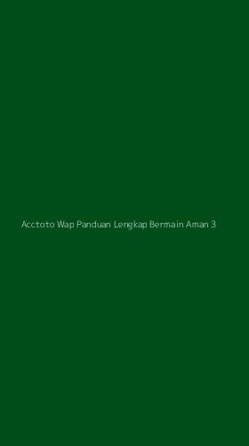 Tampilan Antarmuka Aplikasi Acctoto Wap Panduan Lengkap Bermain Aman - 3