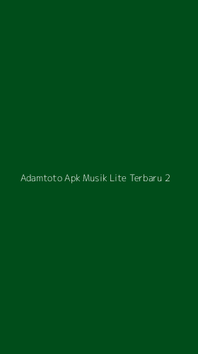 Tampilan Antarmuka Aplikasi Adamtoto Apk Musik Lite Terbaru - 2