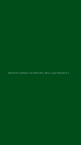 Tampilan Antarmuka Aplikasi Adamtoto Aplikasi Cara Recovery Akun Lupa Password - 3