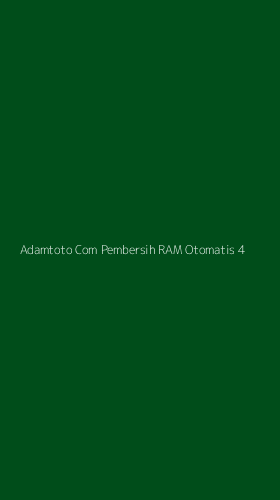 Tampilan Antarmuka Aplikasi Adamtoto Com Pembersih Ram Otomatis - 4