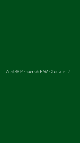 Tampilan Antarmuka Aplikasi Adat88 Pembersih Ram Otomatis - 2
