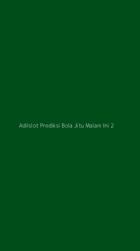 Tampilan Antarmuka Aplikasi Adilslot Prediksi Bola Jitu Malam Ini - 2