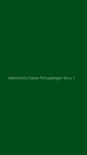 Tampilan Antarmuka Aplikasi Admintoto Game Petualangan Seru - 1