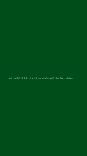 Tampilan Antarmuka Aplikasi Adobet88 Link Portal Informasi Game Online Terupdate - 4