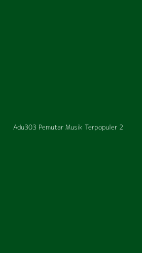 Tampilan Antarmuka Aplikasi Adu303 Pemutar Musik Terpopuler - 2