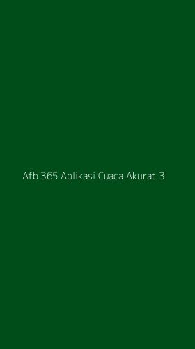 Tampilan Antarmuka Aplikasi Afb 365 Aplikasi Cuaca Akurat - 3