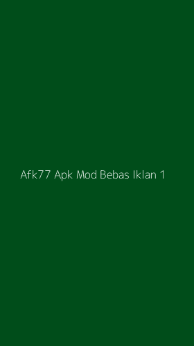 Tampilan Antarmuka Aplikasi Afk77 Apk Mod Bebas Iklan - 1