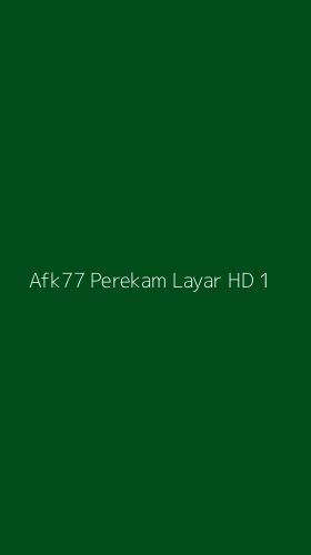 Tampilan Antarmuka Aplikasi Afk77 Perekam Layar Hd - 1