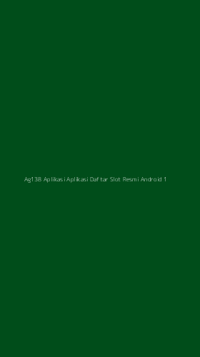Tampilan Antarmuka Aplikasi Ag138 Aplikasi Aplikasi Daftar Slot Resmi Android - 1