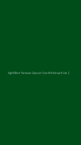 Tampilan Antarmuka Aplikasi Agb99bet Panduan Deposit Dan Withdraw Kilat - 2