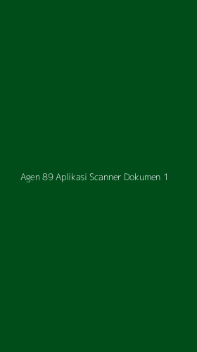 Tampilan Antarmuka Aplikasi Agen 89 Aplikasi Scanner Dokumen - 1