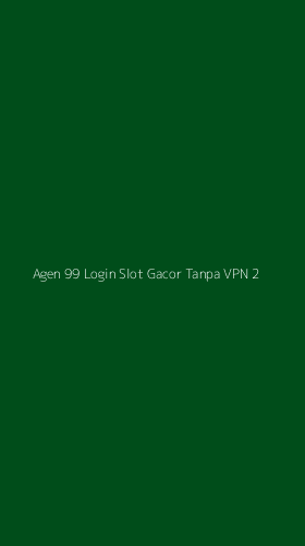 Tampilan Antarmuka Aplikasi Agen 99 Login Slot Gacor Tanpa Vpn - 2