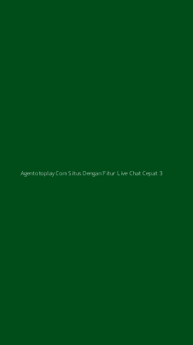 Tampilan Antarmuka Aplikasi Agentotoplay Com Situs Dengan Fitur Live Chat Cepat - 3