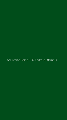 Tampilan Antarmuka Aplikasi Ahl Omino Game Rpg Android Offline - 3