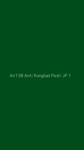 Tampilan Antarmuka Aplikasi Air138 Anti Rungkad Pasti Jp - 1