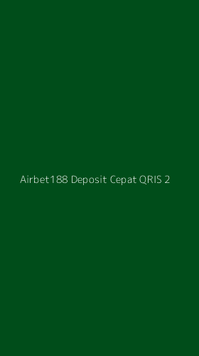 Tampilan Antarmuka Aplikasi Airbet188 Deposit Cepat Qris - 2