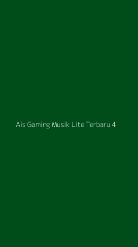 Tampilan Antarmuka Aplikasi Ais Gaming Musik Lite Terbaru - 4