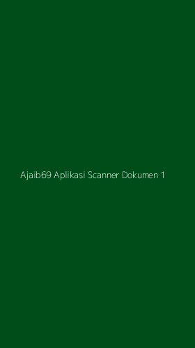 Tampilan Antarmuka Aplikasi Ajaib69 Aplikasi Scanner Dokumen - 1