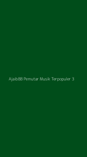 Tampilan Antarmuka Aplikasi Ajaib88 Pemutar Musik Terpopuler - 3