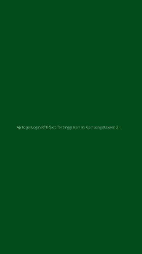 Tampilan Antarmuka Aplikasi Ajrtogel Login Rtp Slot Tertinggi Hari Ini Gampang Maxwin - 2