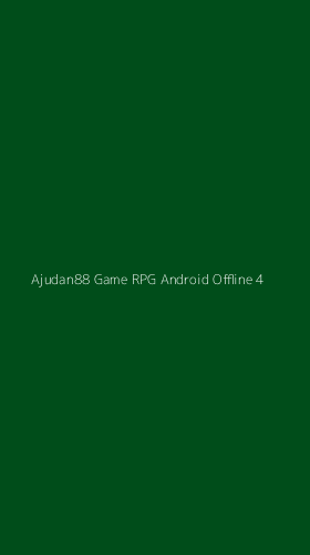 Tampilan Antarmuka Aplikasi Ajudan88 Game Rpg Android Offline - 4