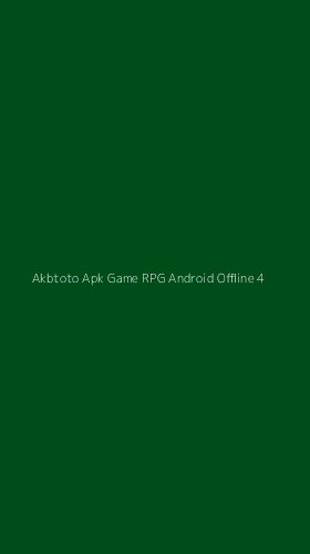 Tampilan Antarmuka Aplikasi Akbtoto Apk Game Rpg Android Offline - 4