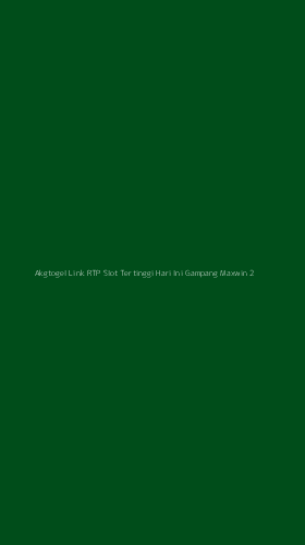 Tampilan Antarmuka Aplikasi Akgtogel Link Rtp Slot Tertinggi Hari Ini Gampang Maxwin - 2
