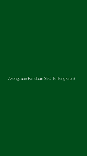 Tampilan Antarmuka Aplikasi Akongcuan Panduan Seo Terlengkap - 3