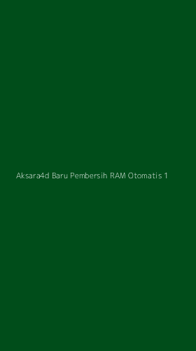 Tampilan Antarmuka Aplikasi Aksara4d Baru Pembersih Ram Otomatis - 1