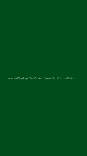 Tampilan Antarmuka Aplikasi Aksara4d Wap Login Web Panduan Deposit Dan Withdraw Kilat - 4