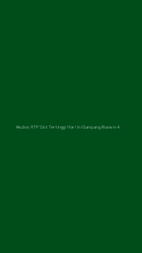 Tampilan Antarmuka Aplikasi Akubos Rtp Slot Tertinggi Hari Ini Gampang Maxwin - 4