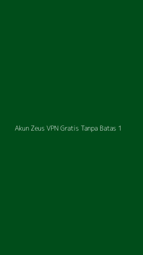 Tampilan Antarmuka Aplikasi Akun Zeus Vpn Gratis Tanpa Batas - 1