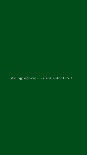 Tampilan Antarmuka Aplikasi Akunjp Aplikasi Editing Video Pro - 3